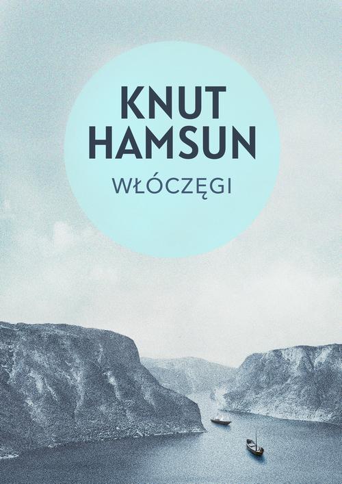 Tytuł: Włóczęgi
Autor: Knut Hamsun
Wydawnictwo: Estymator
Formaty: PDF, MOBI, EPUB