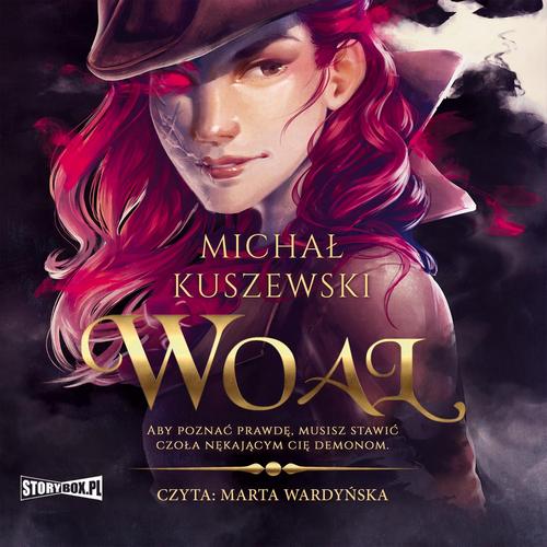 Tytuł: Woal
Autor: Michał Kuszewski
Wydawnictwo: Storybox
Formaty: MP3