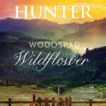 Tytuł: Wodospad Wildflower
Autor: Denise Hunter
Wydawnictwo: Dreams
Formaty: EPUB, MOBI