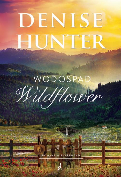 Tytuł: Wodospad Wildflower
Autor: Denise Hunter
Wydawnictwo: Dreams
Formaty: EPUB, MOBI