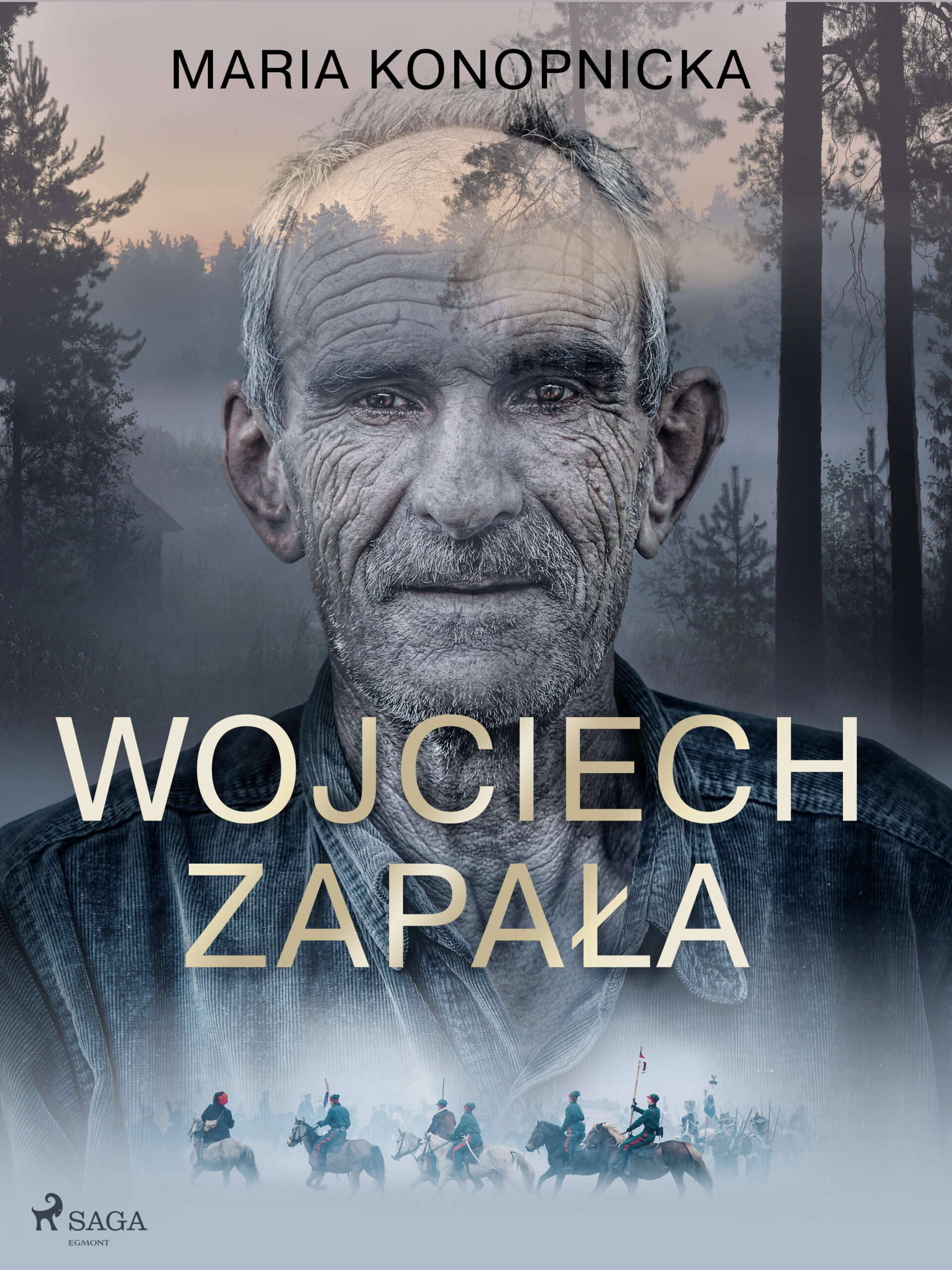 Tytuł: Wojciech Zapała
Autor: Maria Konopnicka
Wydawnictwo: SAGA Egmont
Formaty: EPUB, MOBI