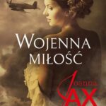 Tytuł: Wojenna miłość
Autor: Joanna Jax
Wydawnictwo: Videograf
Formaty: EPUB, MOBI