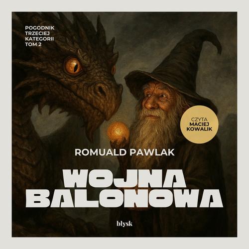 Tytuł: Wojna balonowa
Autor: Romuald Pawlak
Wydawnictwo: Wydawnictwo Błysk
Formaty: MP3