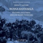 Tytuł: Wojna Hannibala. Historia militarna drugiej wojny punickiej
Autor: John F. Lazenby
Wydawnictwo: Napoleon V
Formaty: MP3