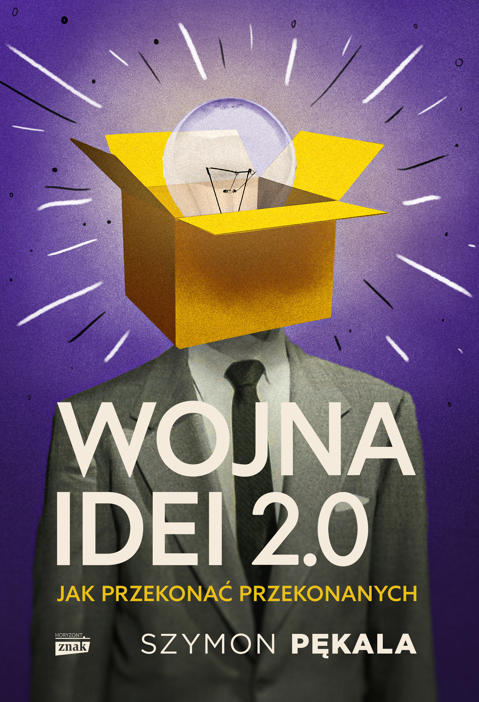 Tytuł: Wojna Idei 2.0. Jak przekonać przekonanych?
Autor: Szymon Pękala
Wydawnictwo: Horyzont
Formaty: EPUB, MOBI