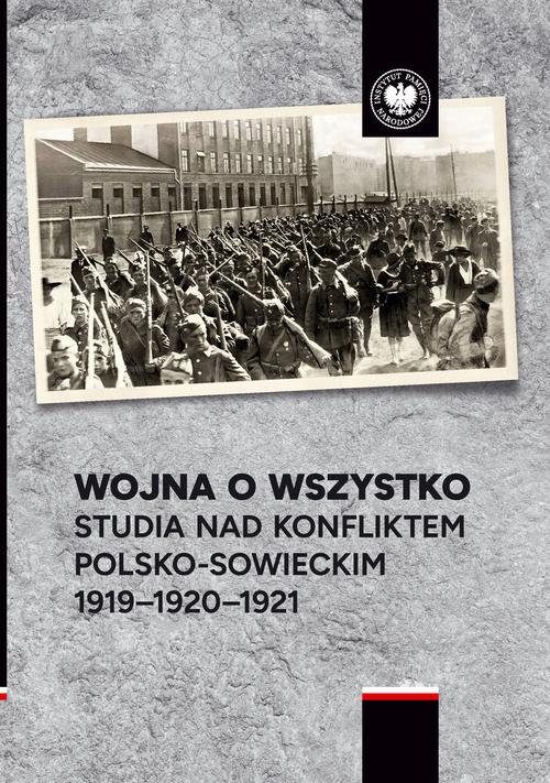 Tytuł: Wojna o wszystko.Studia nad konfliktem polsko-sowieckim 1919-1920-1921
Autor: 
Wydawnictwo: Instytut Pamięci Narodowej
Formaty: EPUB, MOBI