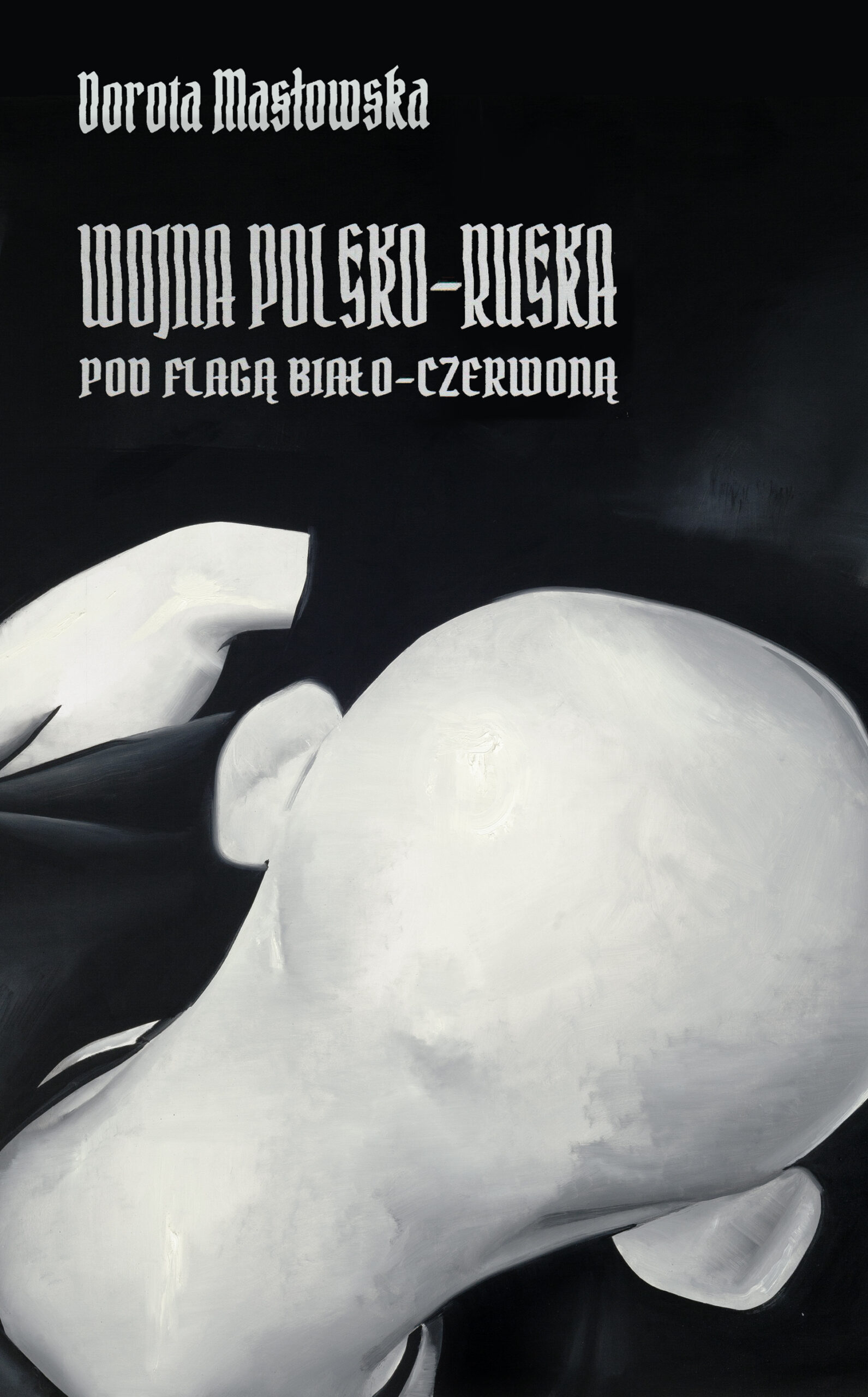 Tytuł: Wojna polsko-ruska pod flagą biało-czerwoną
Autor: Dorota Masłowska
Wydawnictwo: Noir sur Blanc
Formaty: EPUB, MOBI
