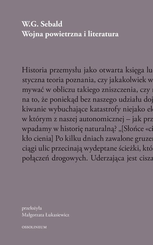 Tytuł: Wojna powietrzna i literatura
Autor: W.G. Sebald
Wydawnictwo: Ossolineum
Formaty: MOBI, EPUB