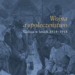 Tytuł: Wojna społeczeństwo. Galicja w latach 1914-1918
Autor: Jerzy Z. Pająk
Wydawnictwo: Uniwersytet Jana Kochanowskiego
Formaty: PDF