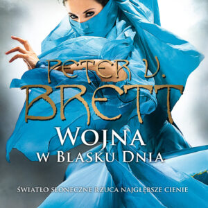 Tytuł: Wojna w blasku dnia. Księga 1
Autor: Peter V. Brett
Wydawnictwo: Fabryka Słów
Formaty: EPUB, MOBI