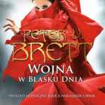 Tytuł: Wojna w blasku dnia. Księga 2
Autor: Peter V. Brett
Wydawnictwo: Fabryka Słów
Formaty: EPUB, MOBI