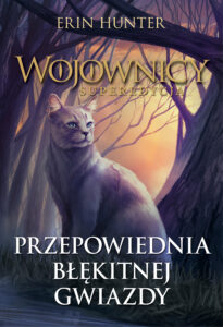 Wojownicy. Superedycja (Tom 2). Przepowiednia Błękitnej Gwiazdy — okładka e-booka