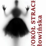 Tytuł: Wokół strachu
Autor: Anna Dalia Słowińska
Wydawnictwo: Wydawnictwo e-bookowo
Formaty: MOBI, EPUB, PDF