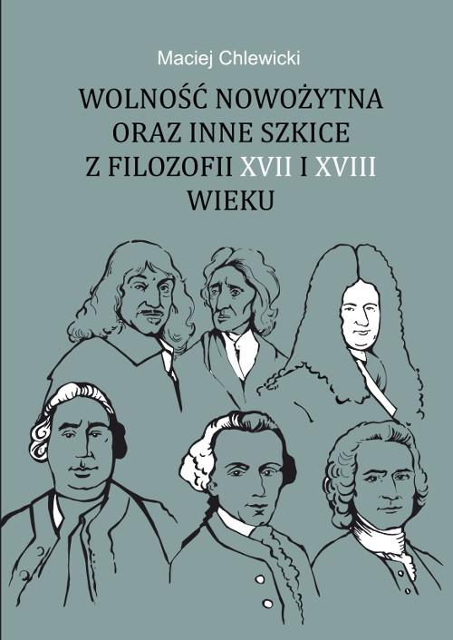 Tytuł: Wolność nowożytna oraz inne szkice z filozofii XVII i XVIII wieku
Autor: Maciej Chlewicki
Wydawnictwo: Wydawnictwo Uniwersytetu Kazimierza Wielkiego w Bydgoszczy
Formaty: PDF