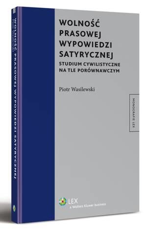 Wolność prasowej wypowiedzi satyrycznej. Studium cywilistyczne na tle porównawczym — okładka e-booka
