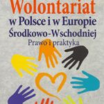 Tytuł: Wolontariat w Polsce i w Europie Środkowo-Wschodniej
Autor: Agnieszka Bejma
Wydawnictwo: Aspra
Formaty: PDF