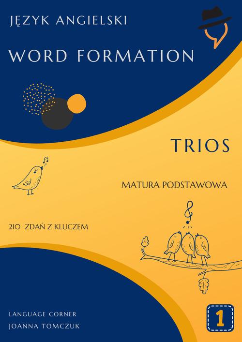 Tytuł: Word formation trios
Autor: Joanna Tomczuk
Wydawnictwo: Language Corner
Formaty: PDF