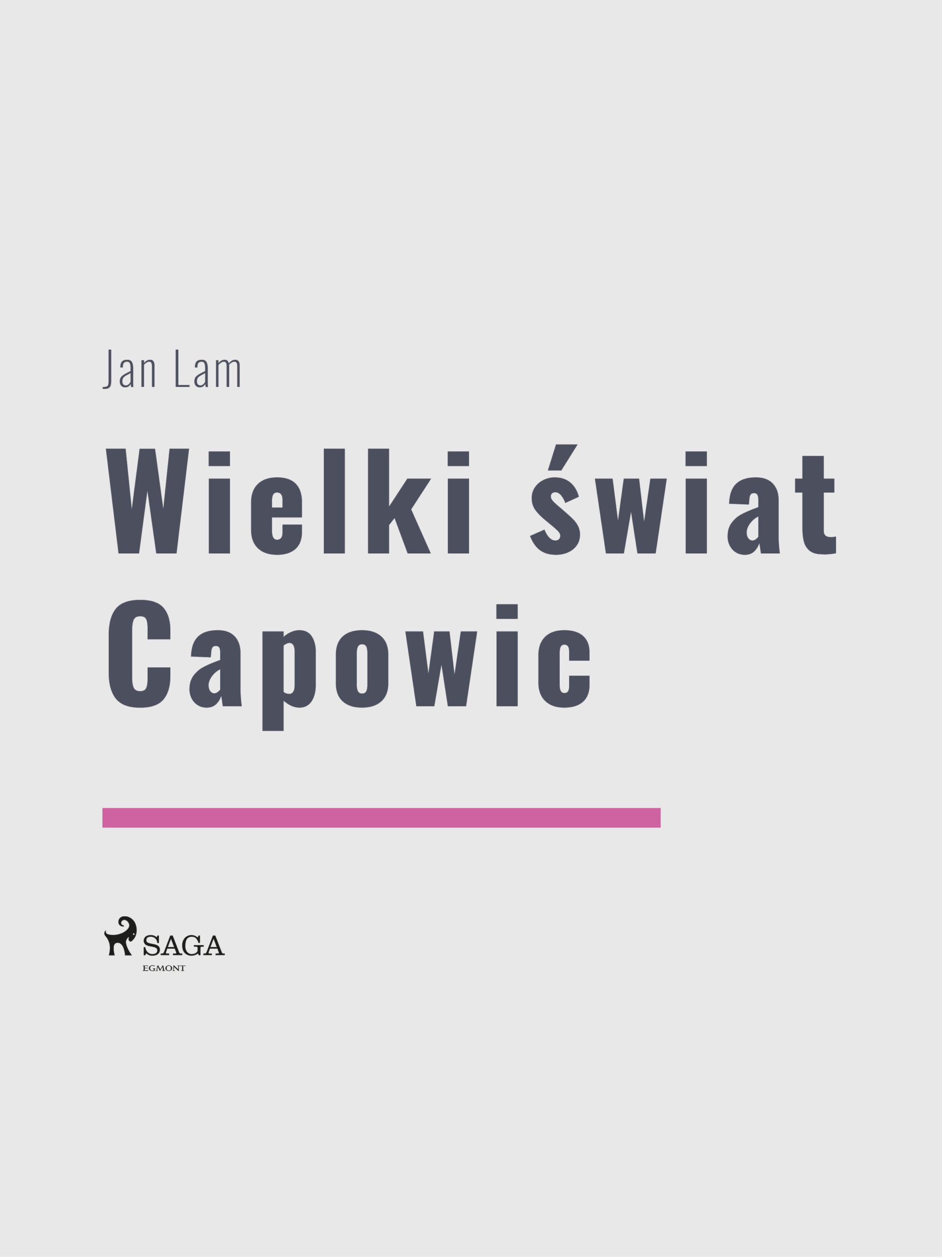 Tytuł: World Classics. Wielki świat Capowic
Autor: Jan Lam
Wydawnictwo: SAGA Egmont
Formaty: EPUB, MOBI