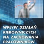 Wpływ działań kierowniczych na zachowania pracowników — okładka e-booka