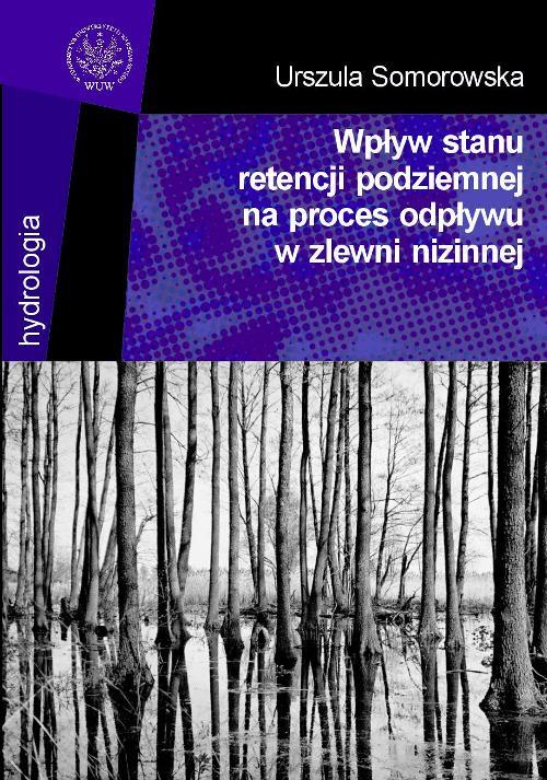 Tytuł: Wpływ stanu retencji podziemnej na proces odpływu w zlewni nizinnej
Autor: Urszula Somorowska
Wydawnictwo: Wydawnictwa Uniwersytetu Warszawskiego
Formaty: PDF