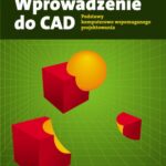 Tytuł: Wprowadzenie do CAD
Autor: Maciej Sydor
Wydawnictwo: Wydawnictwo Naukowe PWN
Formaty: MOBI, EPUB