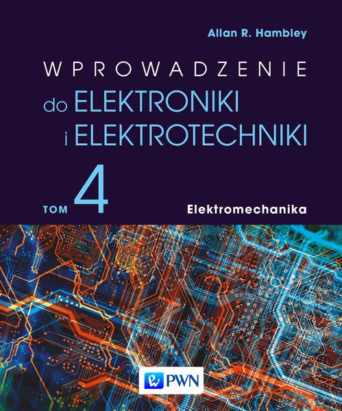 Tytuł: Wprowadzenie do elektroniki i elektrotechniki. Tom 4. Elektromechanika
Autor: Allan R. Hambley
Wydawnictwo: Wydawnictwo Naukowe PWN
Formaty: MOBI, EPUB