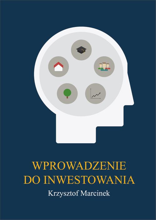 Tytuł: Wprowadzenie do inwestowania
Autor: Krzysztof Marcinek
Wydawnictwo: Wydawnictwo Uniwersytetu Ekonomicznego w Katowicach
Formaty: PDF