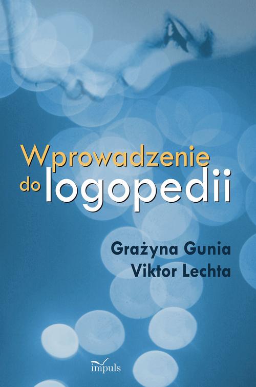 Tytuł: Wprowadzenie do logopedii
Autor: Grażyna Gunia, Victor Lechta
Wydawnictwo: Impuls
Formaty: EPUB, PDF