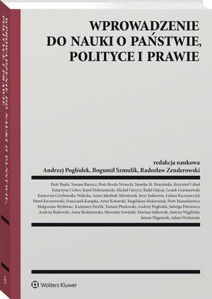 Tytuł: Wprowadzenie do nauki o państwie, polityce i prawie
Autor: Radosław Zenderowski, Bogumił Szmulik, Andrzej Pogłódek
Wydawnictwo: Wolters Kluwer
Formaty: PDF