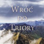 Tytuł: Wróć do Triory
Autor: Jolanta Kosowska
Wydawnictwo: Novae Res
Formaty: EPUB, MOBI