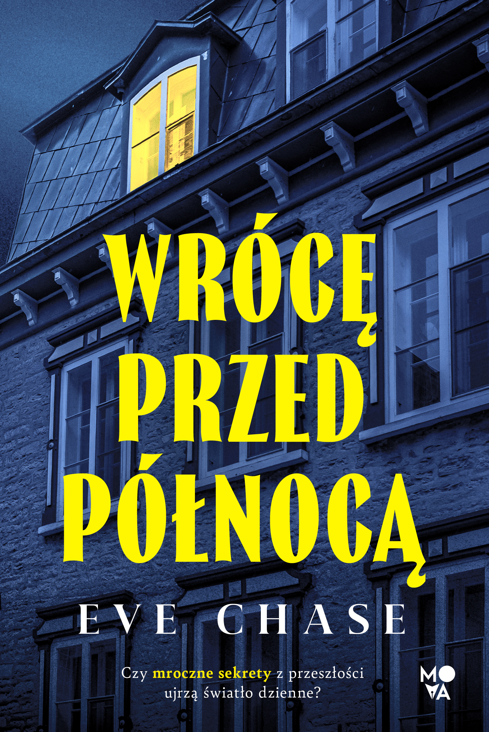 Tytuł: Wrócę przed północą
Autor: Eve Chase
Wydawnictwo: Mova
Formaty: EPUB, MOBI