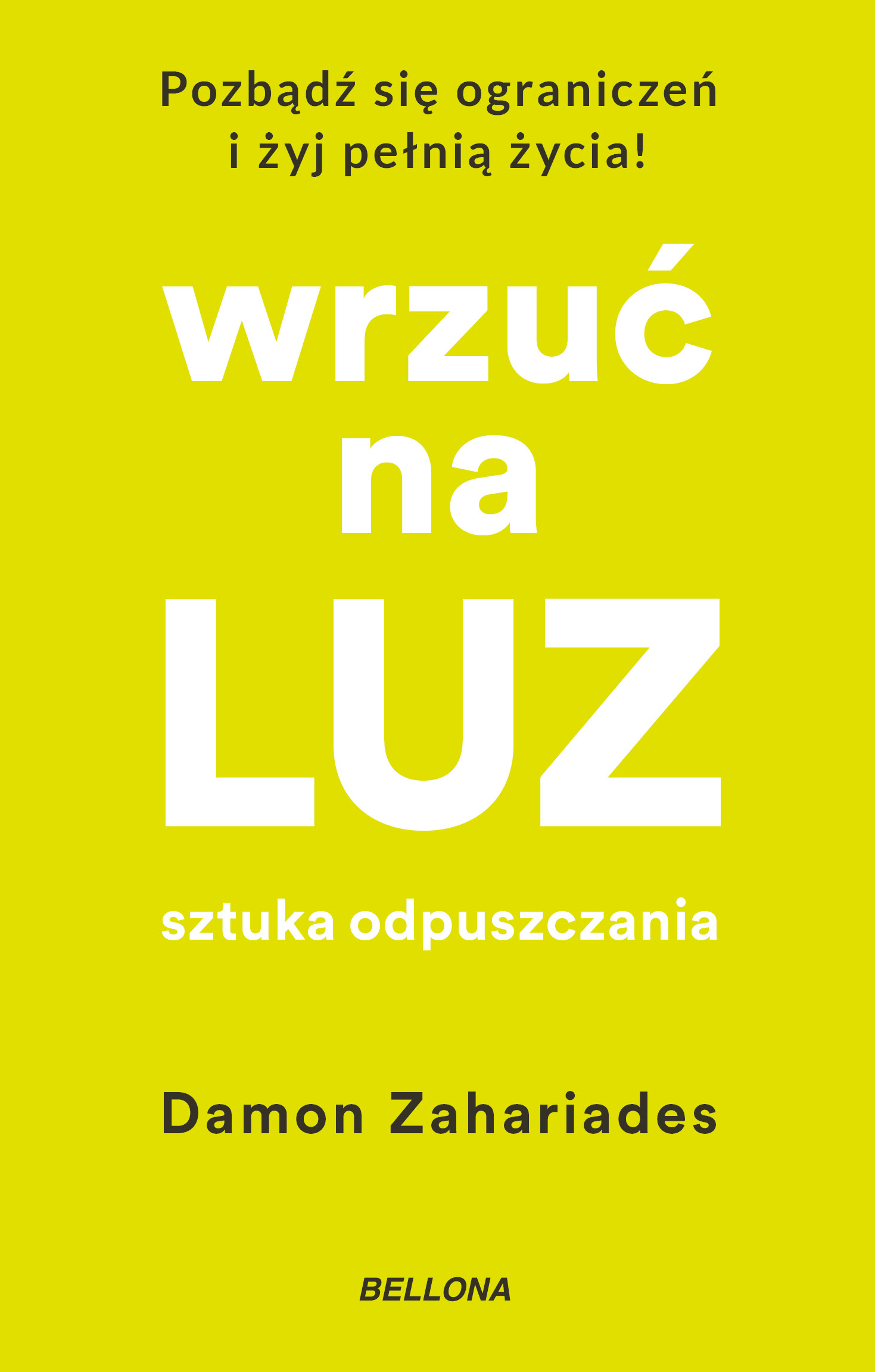 Tytuł: Wrzuć na luz. Sztuka odpuszczania
Autor: Damon Zahariades
Wydawnictwo: Bellona
Formaty: EPUB, MOBI
