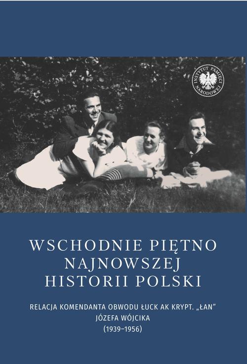 Tytuł: Wschodnie piętno najnowszej historii Polski. Relacja komendanta Obwodu Łuck AK krypt. „Łan” Józefa Wójcika (1939–1956)
Autor: 
Wydawnictwo: Instytut Pamięci Narodowej
Formaty: EPUB, MOBI