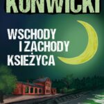 Tytuł: Wschody i zachody księżyca
Autor: Tadeusz Konwicki
Wydawnictwo: Estymator
Formaty: MOBI, PDF, EPUB
