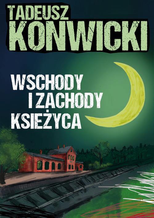 Tytuł: Wschody i zachody księżyca
Autor: Tadeusz Konwicki
Wydawnictwo: Estymator
Formaty: MOBI, PDF, EPUB