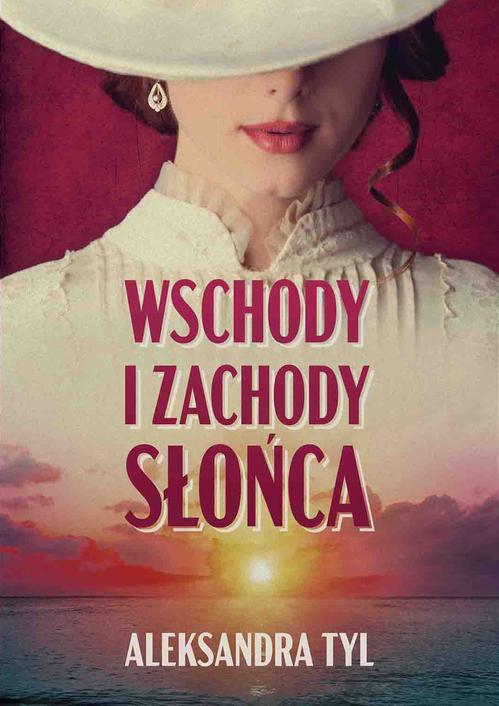 Tytuł: Wschody i zachody słońca
Autor: Aleksandra  Tyl
Wydawnictwo: Prozami
Formaty: EPUB, MOBI