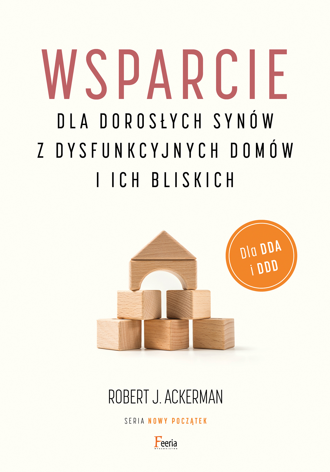 Tytuł: Wsparcie dla dorosłych synów z dysfunkcyjnych domów i ich bliskich. Dla DDA i DDD
Autor: Robert J. Ackerman
Wydawnictwo: Wydawnictwo JK (Aha, Feeria)
Formaty: EPUB, MOBI