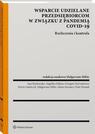 Tytuł: Wsparcie udzielane przedsiębiorcom w związku z pandemią COVID–19
Autor: Małgorzata Militz, Ines Borkowska, Angelika Dahms, Grzegorz Karwatowicz, Sylwia Lubelczyk, Piotr Świstak, Marta Surmacz
Wydawnictwo: Wolters Kluwer
Formaty: PDF