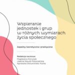 Tytuł: Wspieranie jednostek i grup w różnych wymiarach życia społecznego
Autor: 
Wydawnictwo: Uniwersytet im.Adama Mickiewicza w Poznaniu
Formaty: PDF