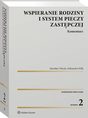 Tytuł: Wspieranie rodziny i system pieczy zastępczej. Komentarz
Autor: Stanisław Nitecki, Aleksandra Wilk
Wydawnictwo: Wolters Kluwer
Formaty: PDF