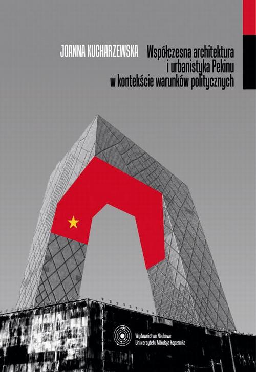 Tytuł: Współczesna architektura i urbanistyka Pekinu w kontekście warunków politycznych
Autor: Joanna Kucharzewska
Wydawnictwo: Wydawnictwo Naukowe UMK
Formaty: PDF