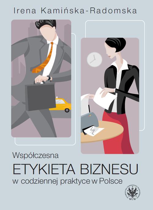Tytuł: Współczesna etykieta biznesu w codziennej praktyce w Polsce
Autor: Irena Kamińska-Radomska
Wydawnictwo: Wydawnictwa Uniwersytetu Warszawskiego
Formaty: EPUB, MOBI, PDF