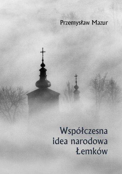 Tytuł: Współczesna idea narodowa Łemków
Autor: Przemysław Mazur
Wydawnictwo: Uniwersytet Pedagogiczny w Krakowie
Formaty: PDF