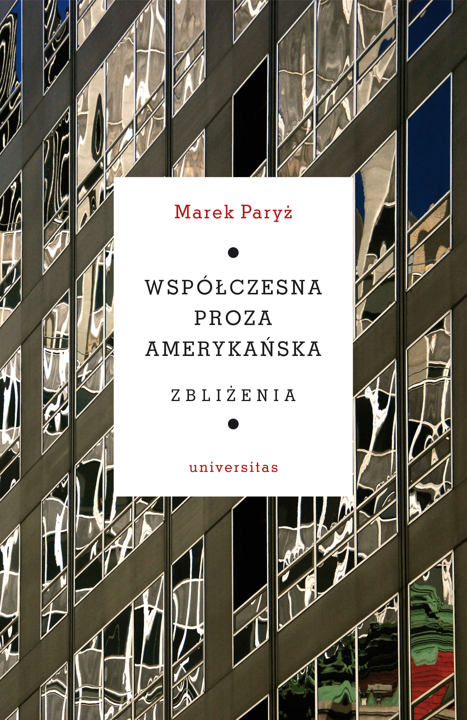Tytuł: Współczesna proza amerykańska. Zbliżenia
Autor: Marek Paryż
Wydawnictwo: Universitas
Formaty: EPUB, PDF, MOBI