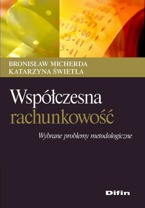 Tytuł: Współczesna rachunkowość. Wybrane problemy metodologiczne
Autor: Bronisław Micherda, Katarzyna Świetla
Wydawnictwo: Difin
Formaty: PDF