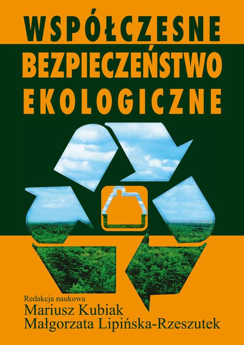 Tytuł: Współczesne bezpieczeństwo ekologiczne
Autor: Mariusz Kubiak, Małgorzata Lipińska-Rzeszutek
Wydawnictwo: Aspra
Formaty: PDF