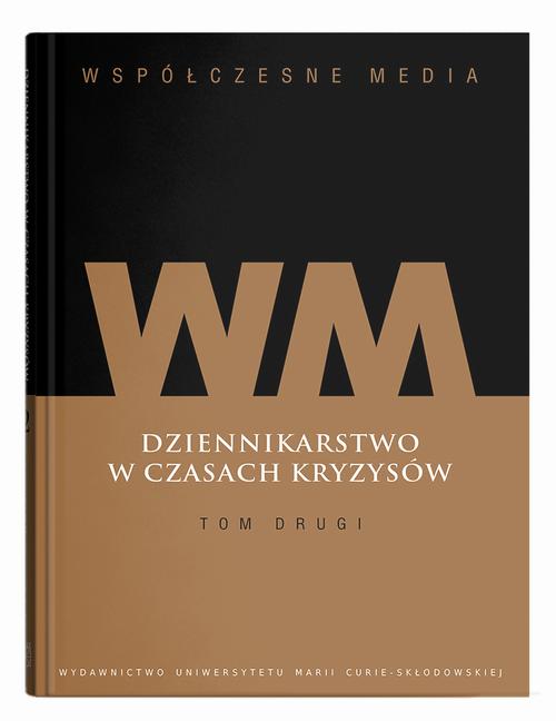 Współczesne media. Dziennikarstwo w czasach kryzysów Tom 2 — okładka e-booka