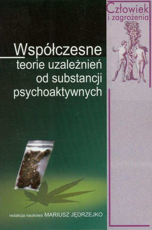 Tytuł: Współczesne teorie uzależnień od substancji psychoaktywnych
Autor: Mariusz Jędrzejko
Wydawnictwo: Aspra
Formaty: PDF