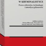 Współczesne wyzwania w kryminalistyce. Prawa człowieka, technologie i interdyscyplinarność — okładka e-booka