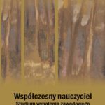 Tytuł: Współczesny nauczyciel. Studium wypalenia zawodowego
Autor: Janusz Kirenko, Teresa Zubrzycka-Maciąg
Wydawnictwo: UMCS
Formaty: PDF